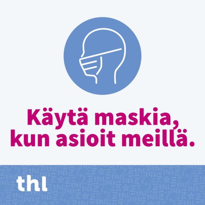 Käytä maskia, kun asioit meillä. thl